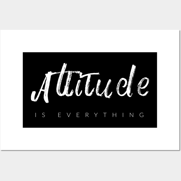 Attitude Is Everything Wall Art by TextyTeez